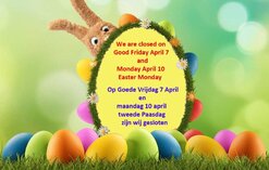 Good Friday April 7 and Monday April 10, Easter Monday, closed!